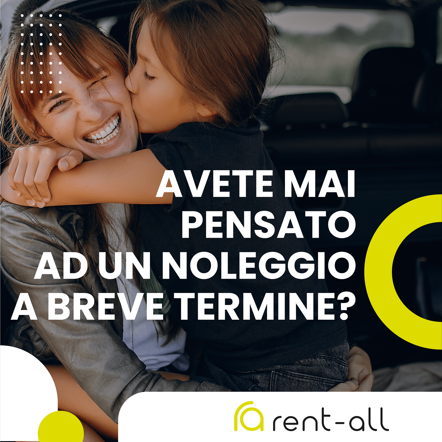 La tua auto quando ne hai bisogno!