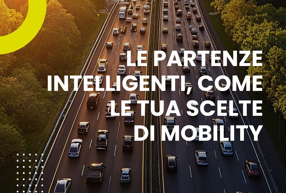 Le partenze intelligenti, come le tue scelte di mobility