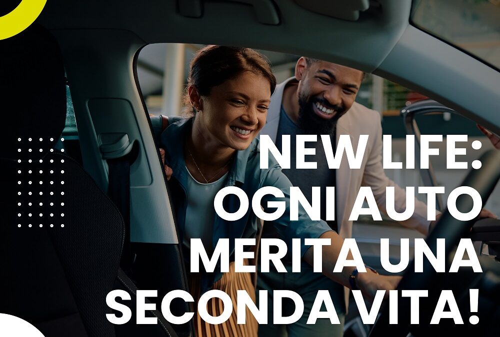 New life: ogni auto merita una seconda vita!