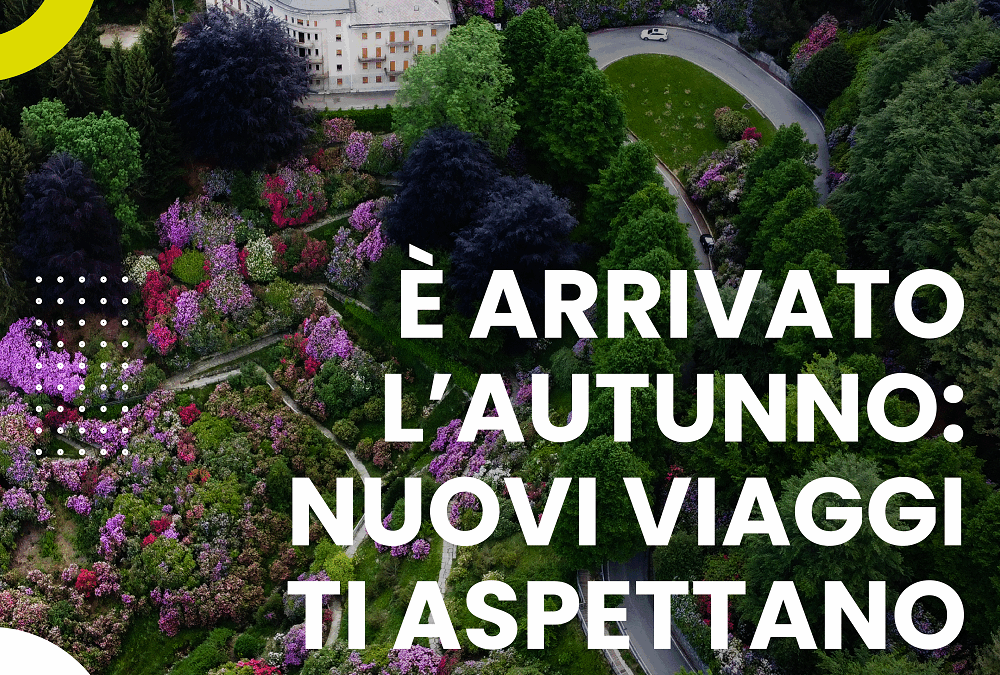 È ARRIVATO L’AUTUNNO: NUOVI VIAGGI TI ASPETTANO