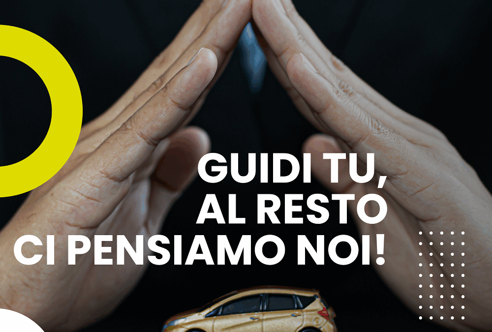 GUIDI TU, AL RESTO CI PENSIAMO NOI!